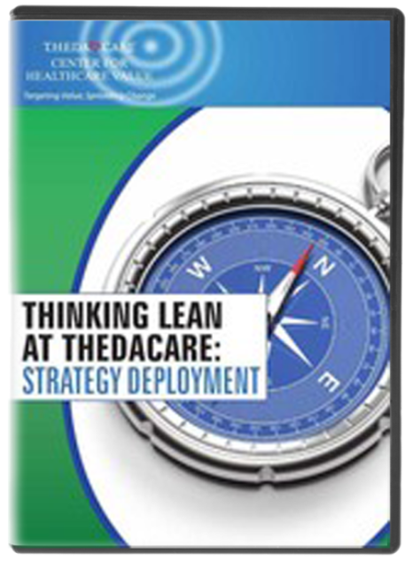 Thinking Lean at ThedaCare: Strategy Deployment (DVD)